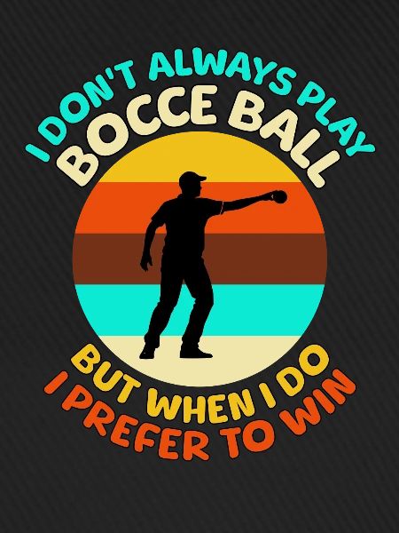 Bocce Ball Sayings