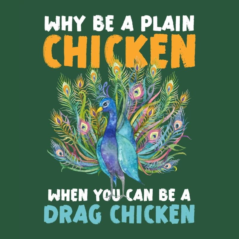 Warum Ein Einfaches Huhn Sein Wenn Du Ein Drag