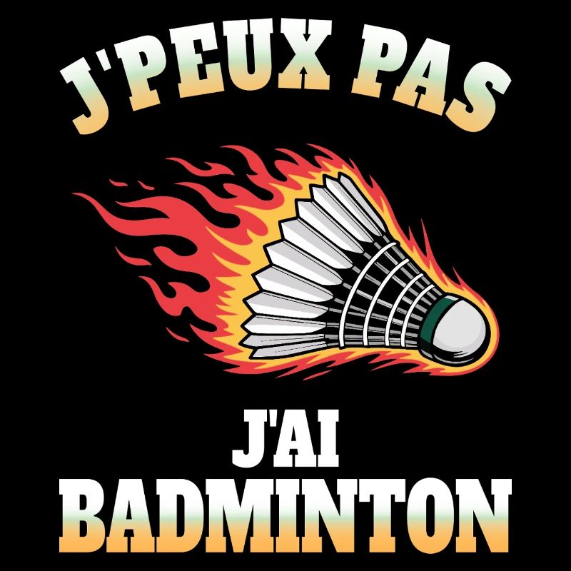 Humour J'ai Badminton Sport Badminton