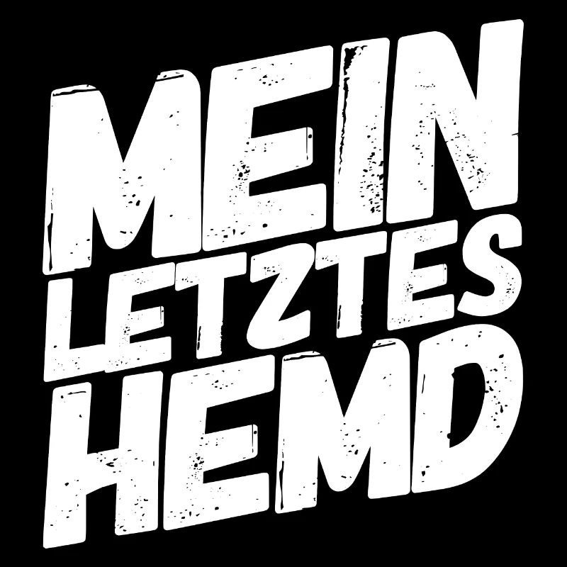 Mein letztes Hemd