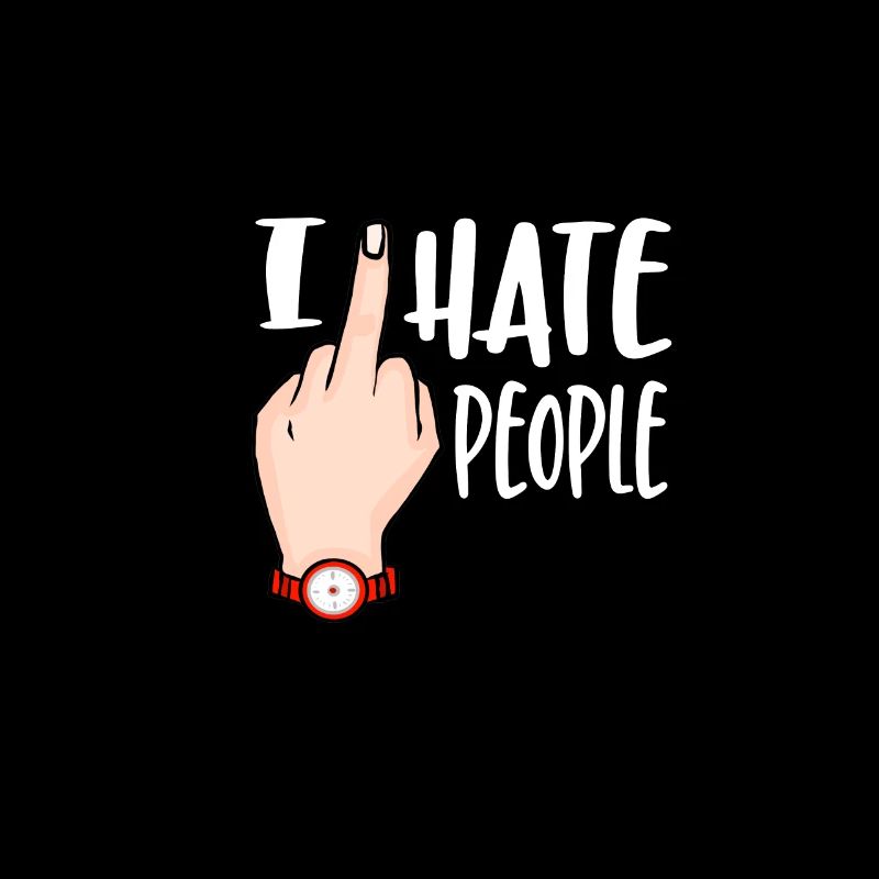 I hate people saying - For people haters