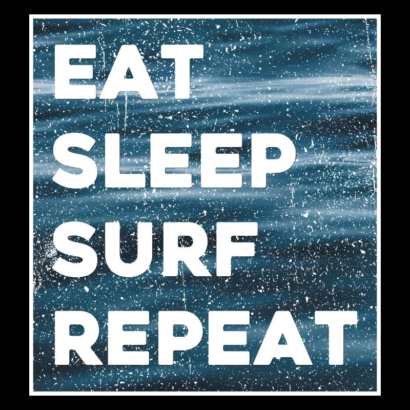 Eat Sleep Surf Repeat