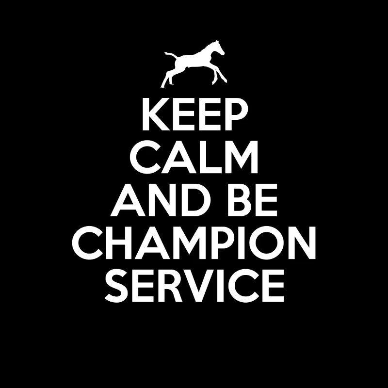 Keep calm and be champion service