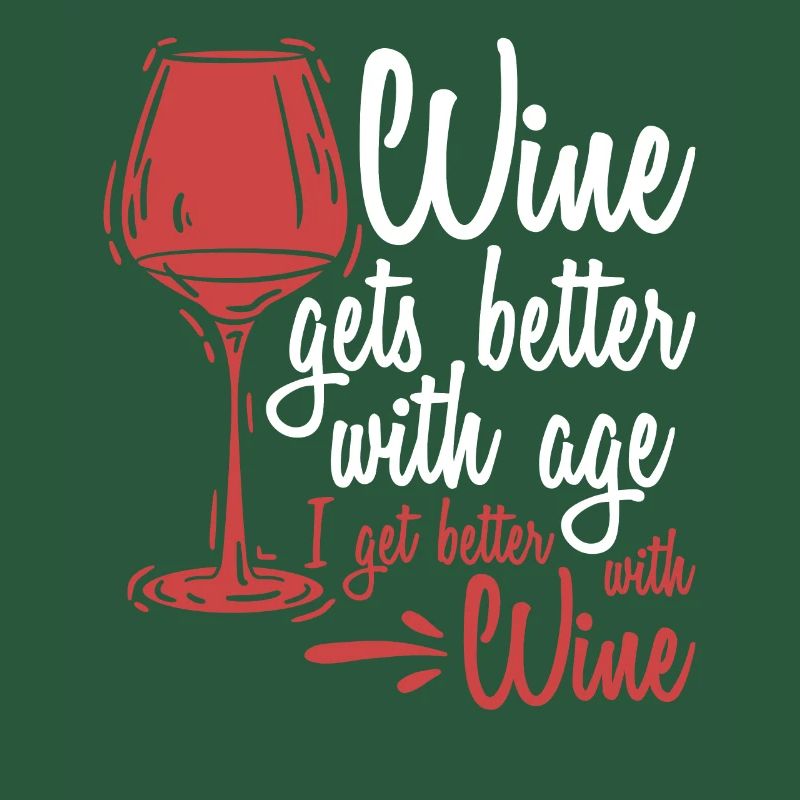 Wine Gets Better With Age Wein Trinkspruch