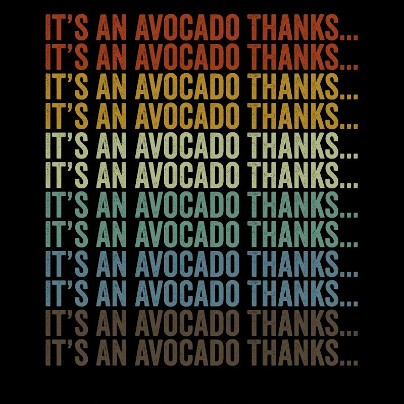 Es ist eine Avocado Danke... Avocado