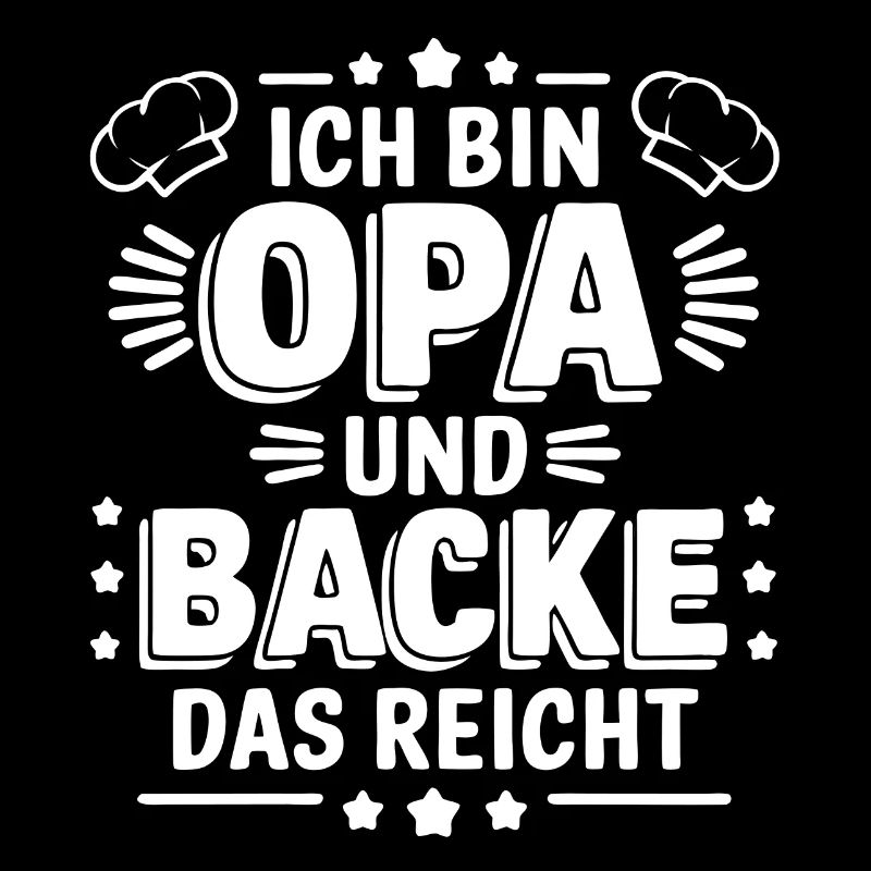 Ich bin Opa und backe lustiger Opa Bäcker Spruch