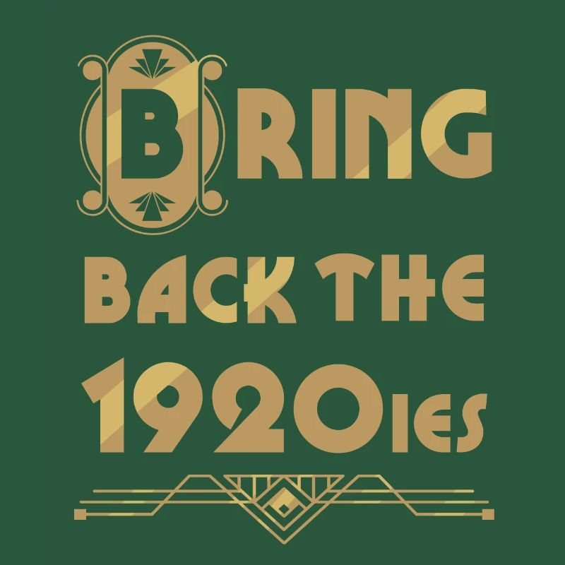 Bring back the 20s.