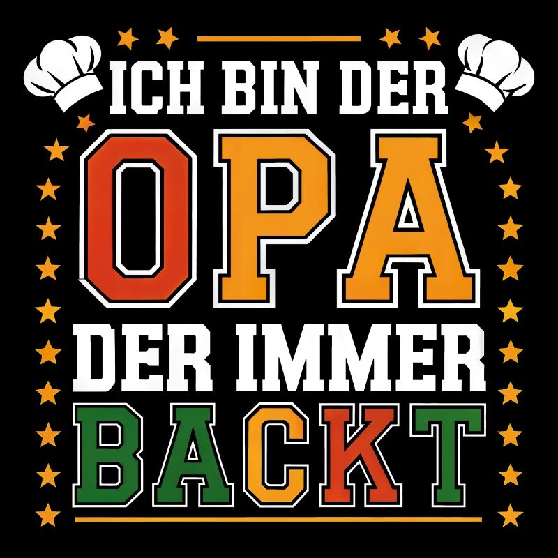 Ich bin der Opa der immer backt lustiger Opaspruch