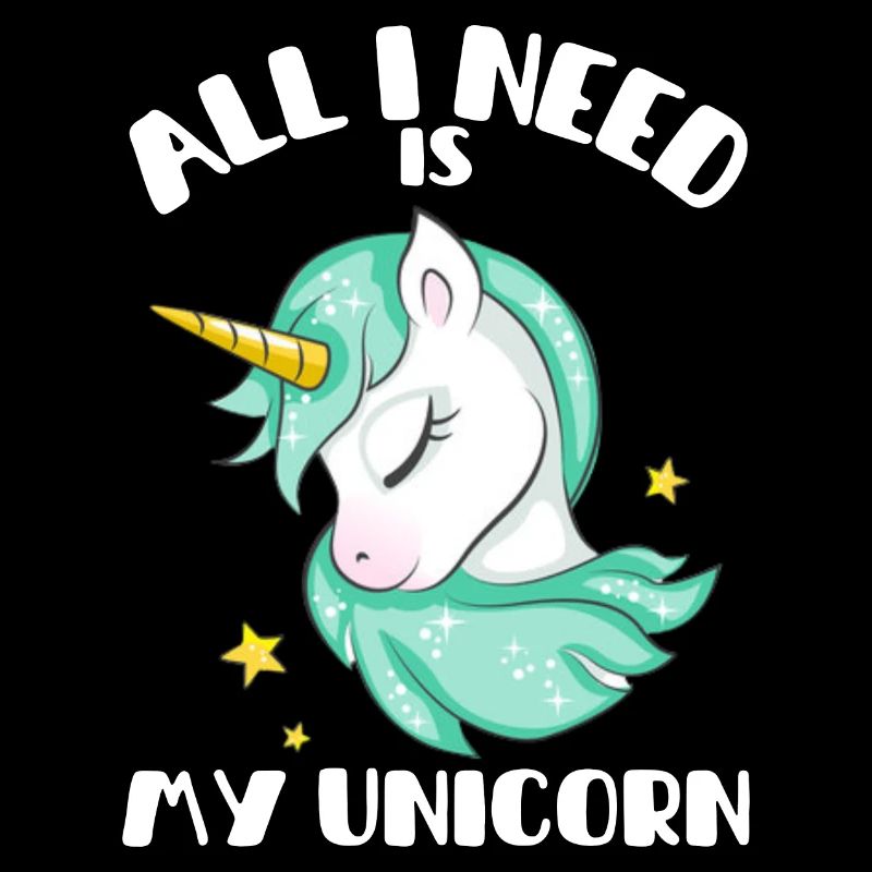 All i need is my Unicorn Einhorn Design