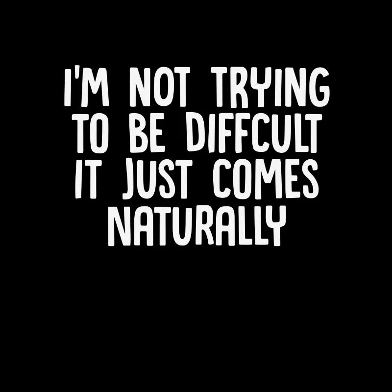I m Not Difficult funny