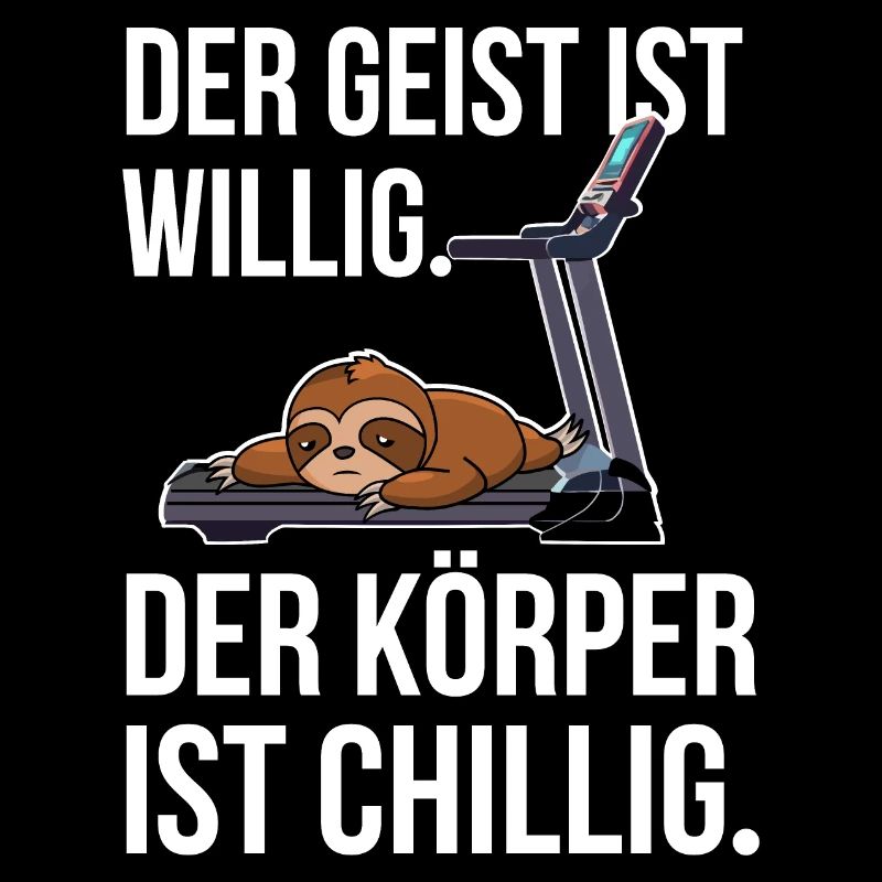 Der Geist ist willig der Körper ist chillig