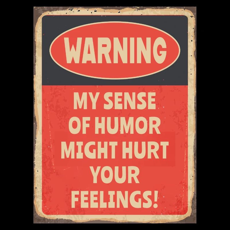Avertir mon sens de l’humour pourrait blesser vos sentiments