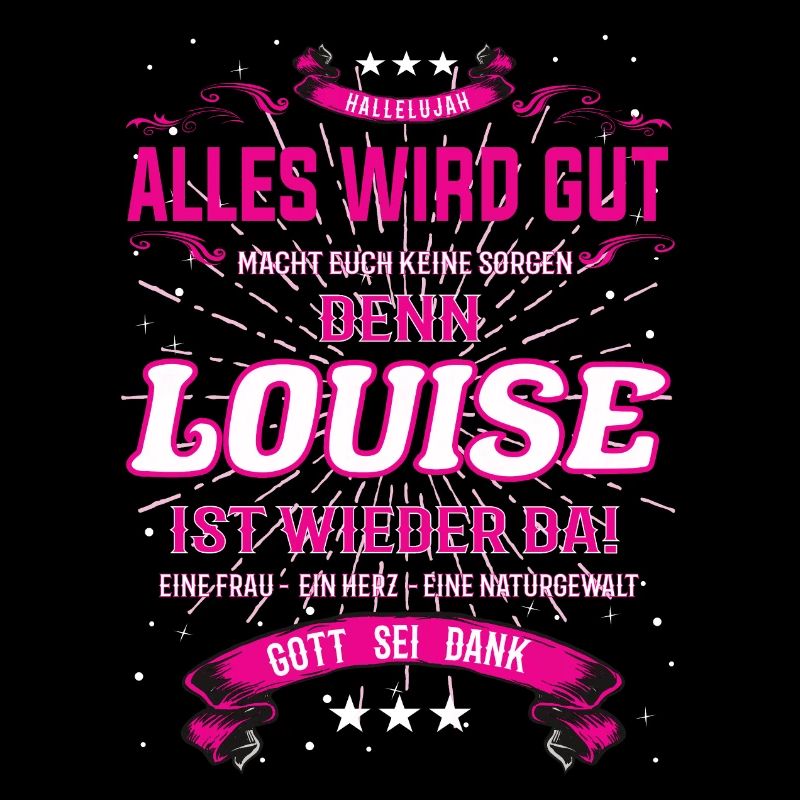 Everything's going to be alright, because Louise Is there Outfit