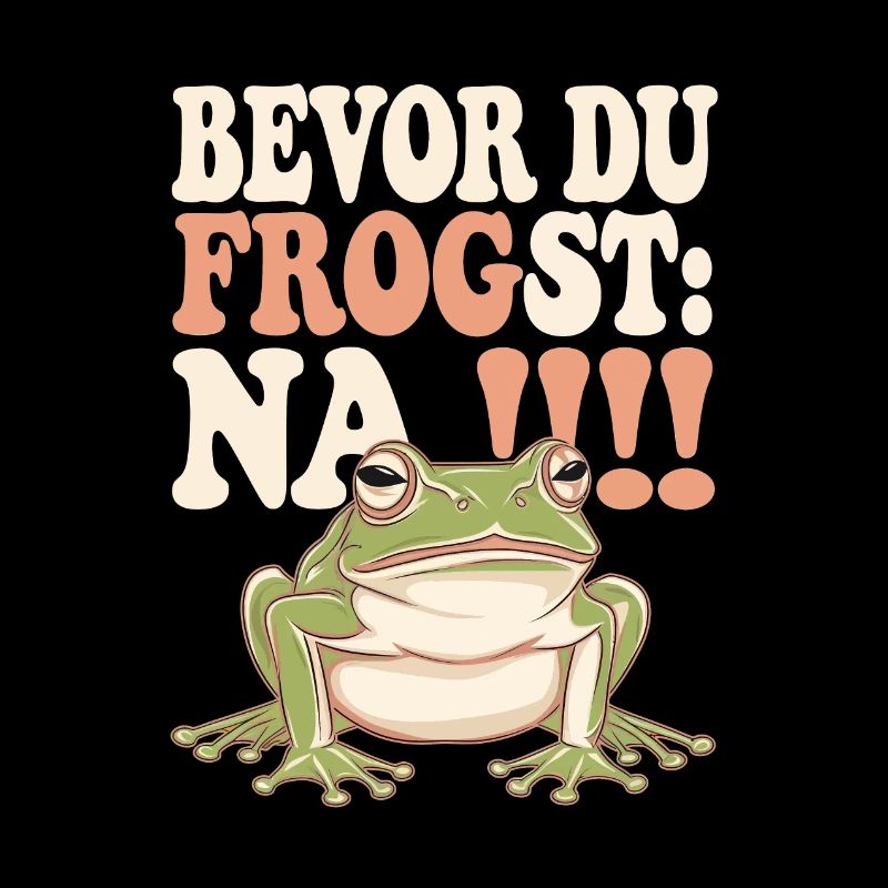 Bevor Du frogst: NA!!!