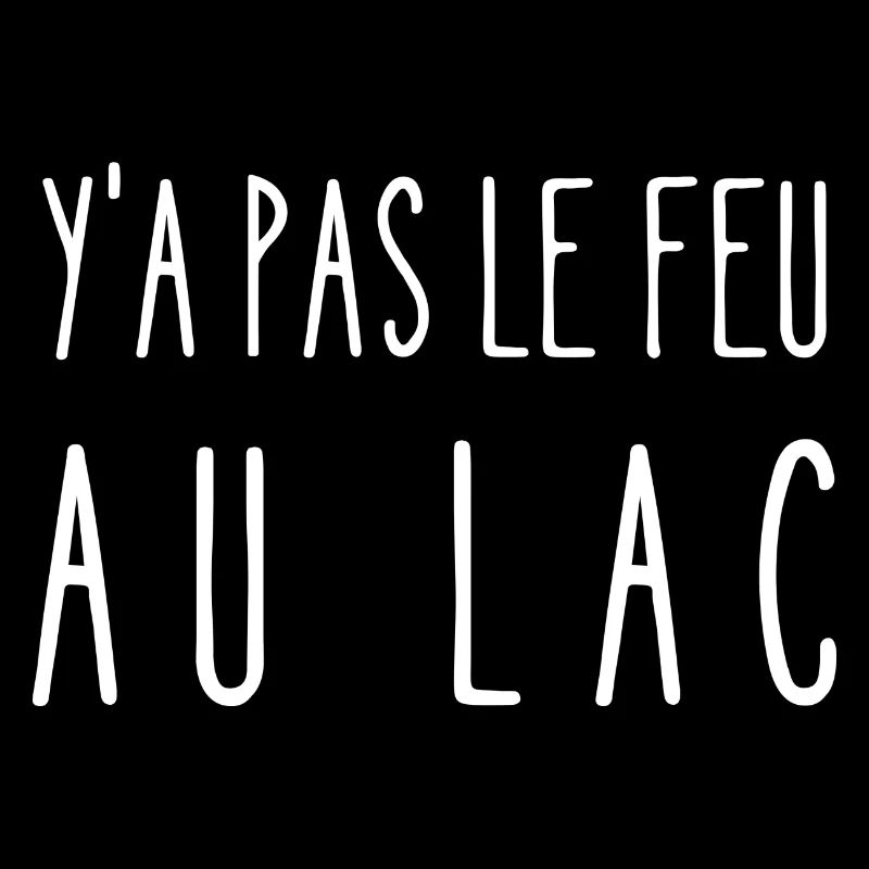 y'a pas le feu au lac