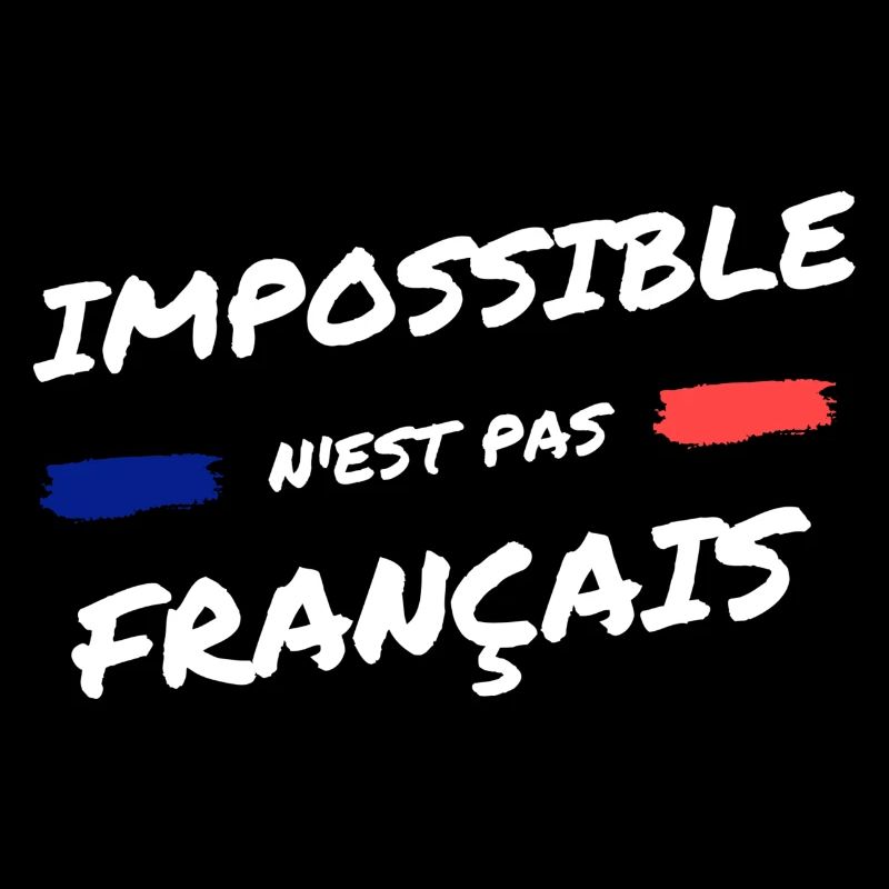 Impossible n'est pas français.