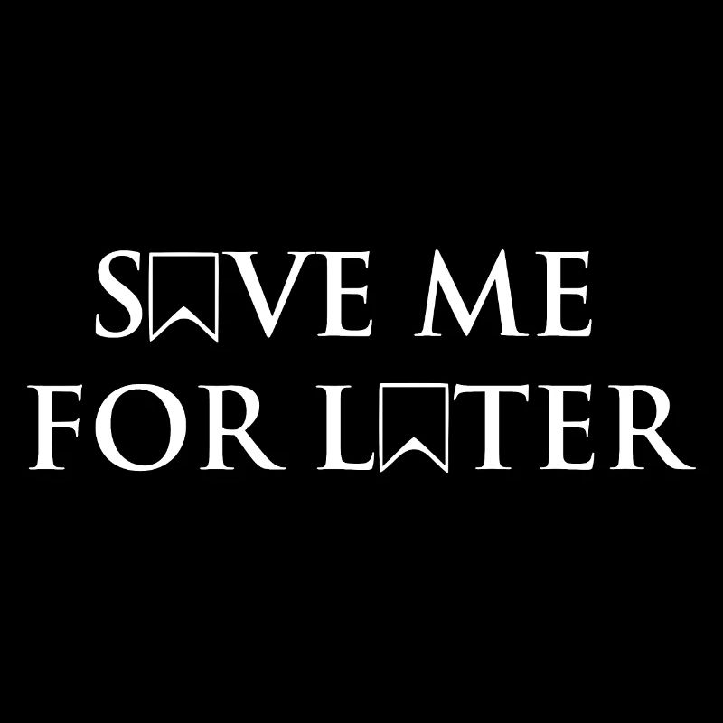 Save me for later white