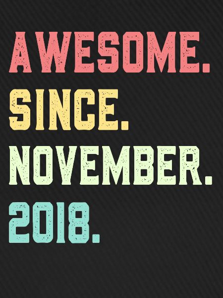 Awesome Since November 2018