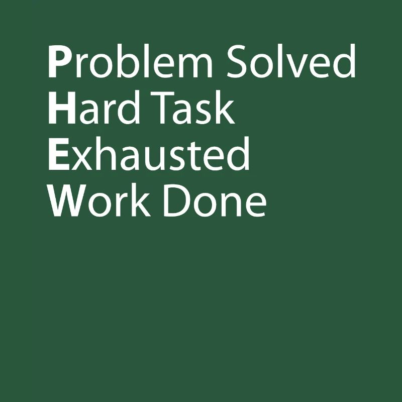 Phew problem: Hard exhausted work done