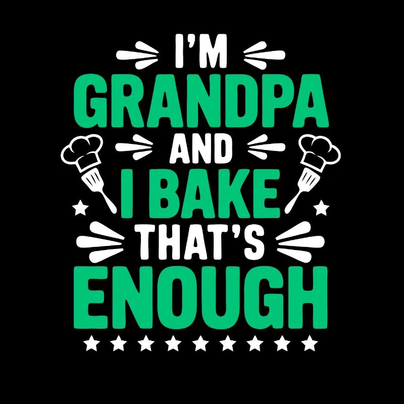 Ich bin Opa und backe lustiger Opa Bäcker Spruch.