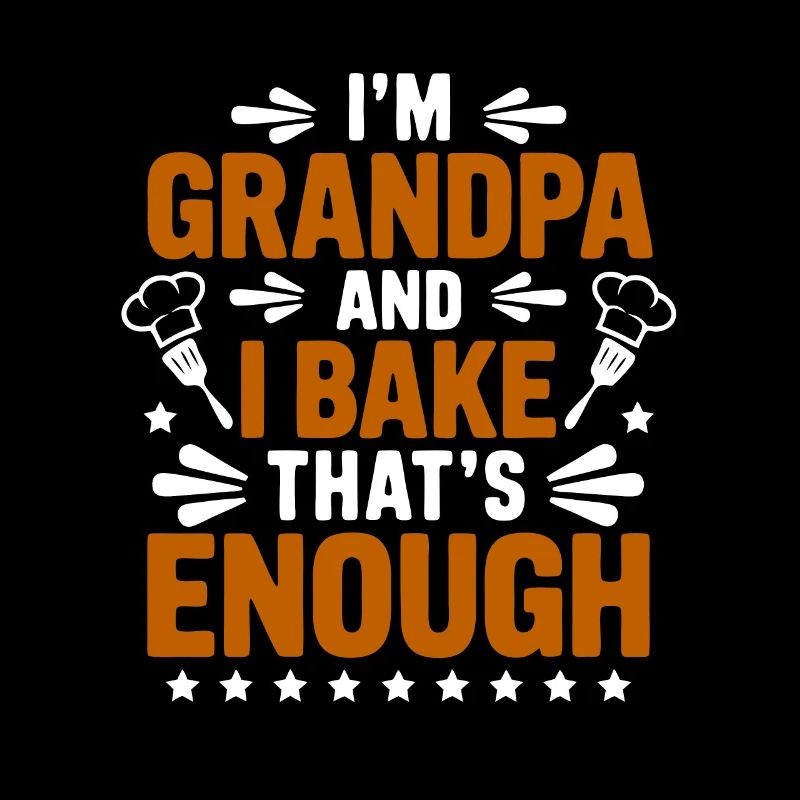 Ich bin Opa und backe lustiger Opa Bäcker Spruch