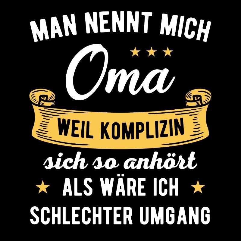 Man Nennt Mich Oma Weil Komplizin Großmutter Enkel