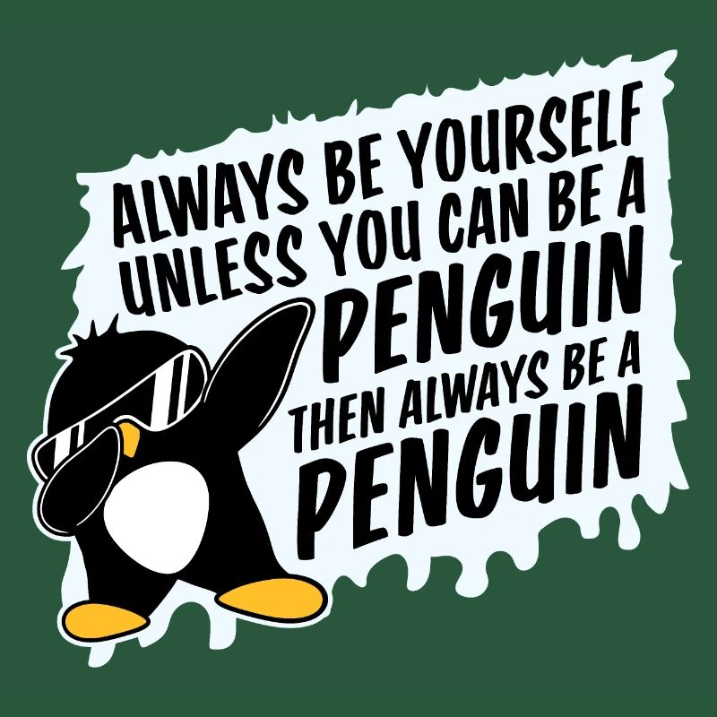 Sei immer du selbst, es sei denn, du kannst ein Pinguin sein
