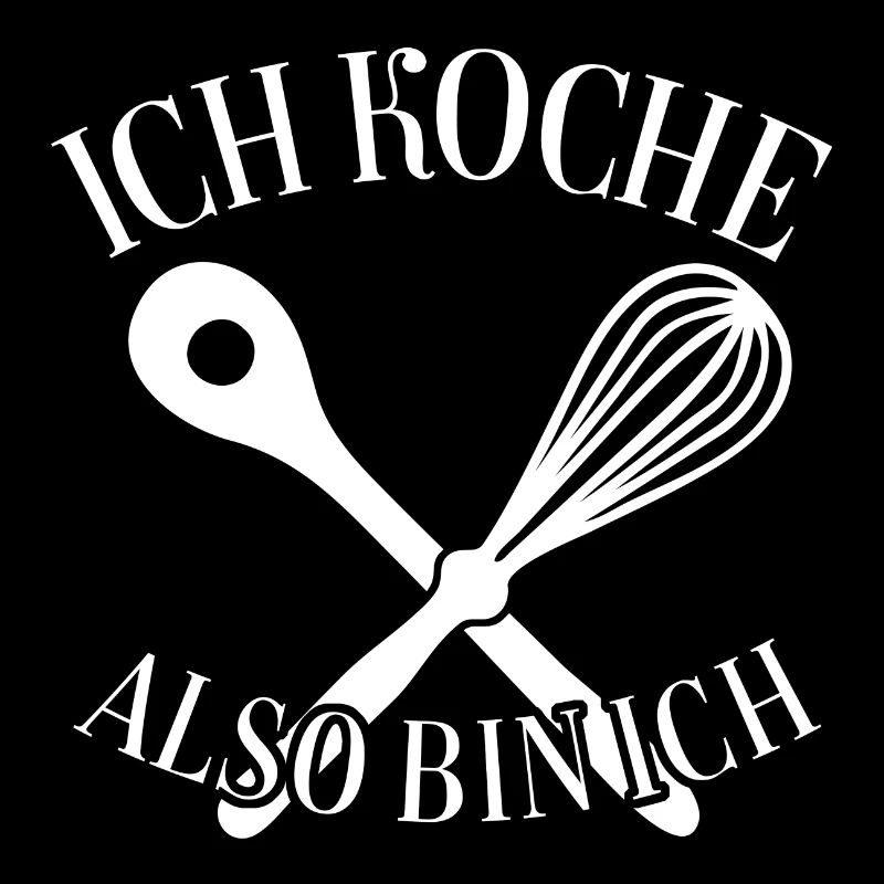 Ich koche also bin ich - lustiger Kochspruch