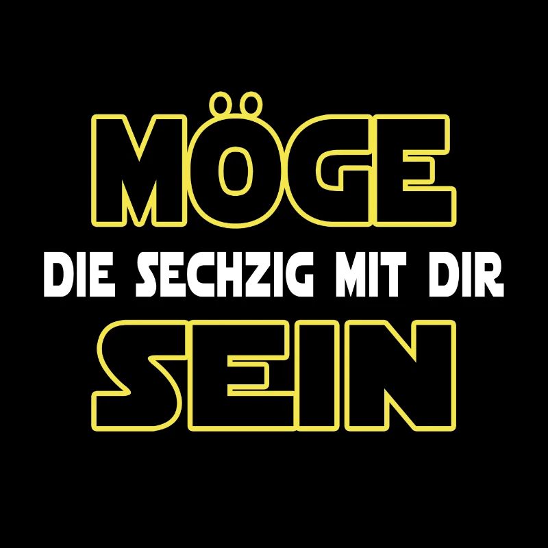 MÖGE DIE SECHZIG MIT DIR SEIN - 60 Geburtstag