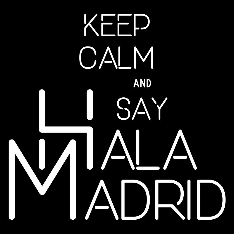 Keep calm and say hala madrid