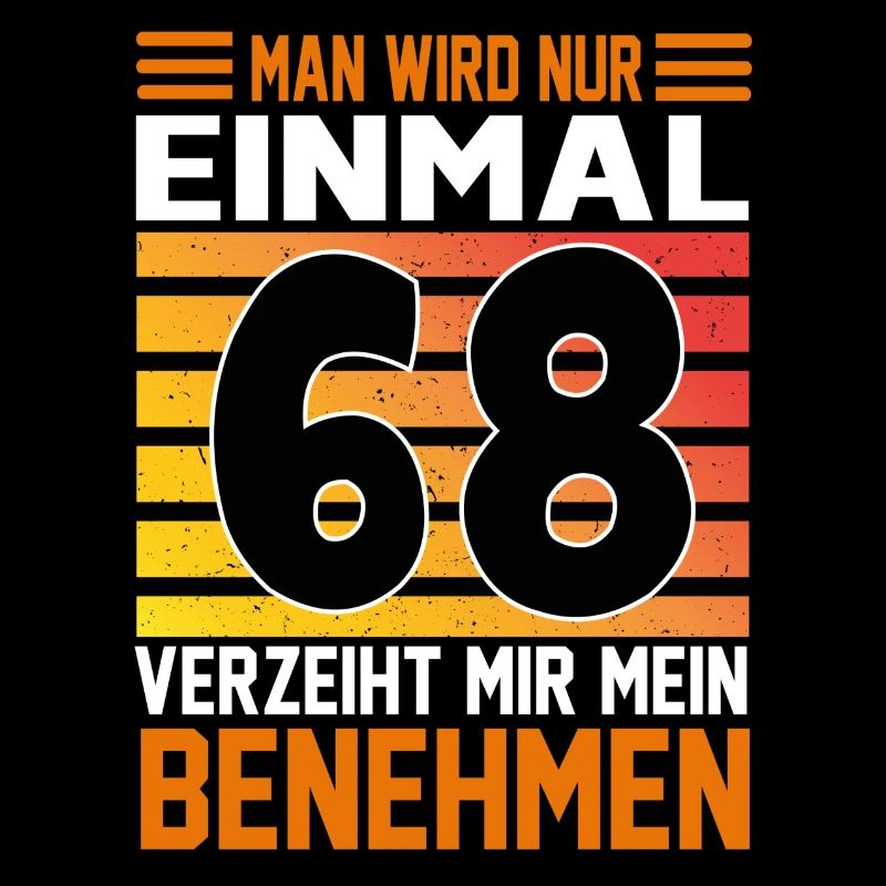 Geburtstag Man wird nur einmal Alter Jahre 68