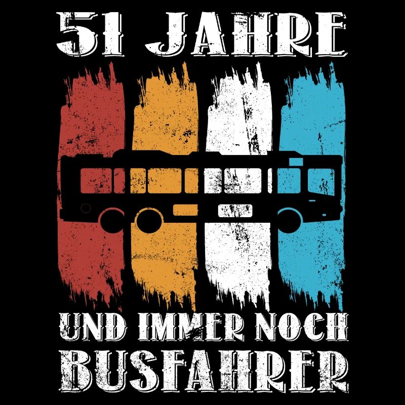 Busfahrer Busfahren Beruf 51 Geburtstag Spruch