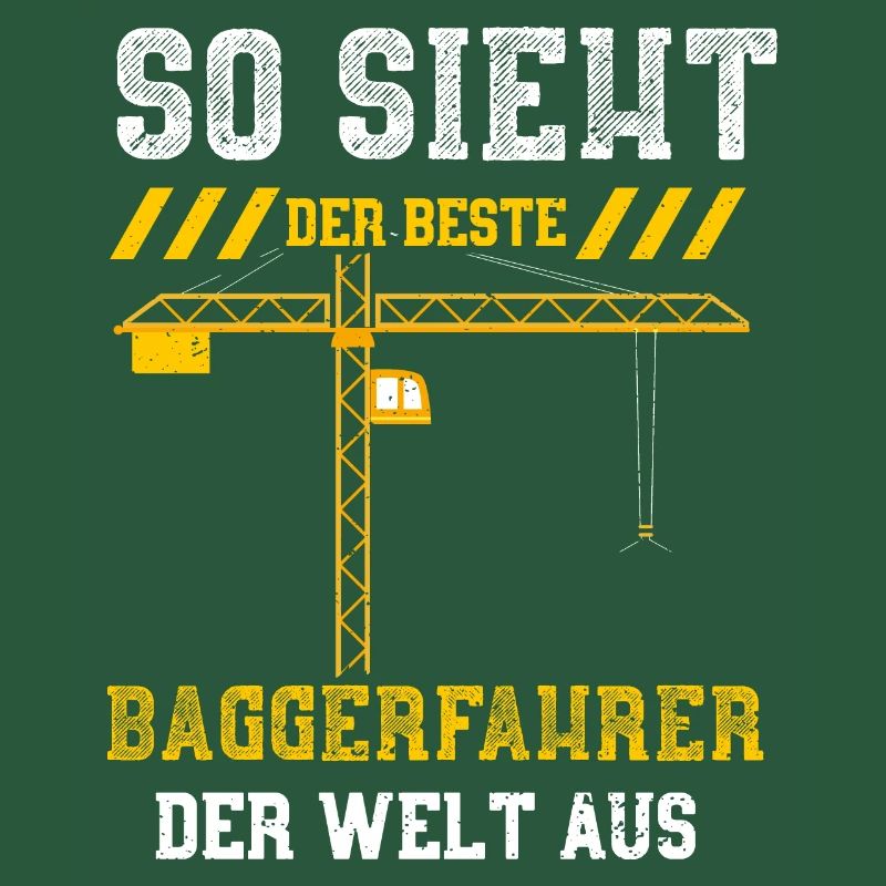 So Sieht Der Beste Baggerfahrer...