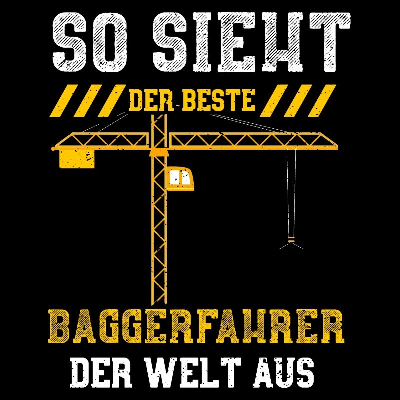 So Sieht Der Beste Baggerfahrer...