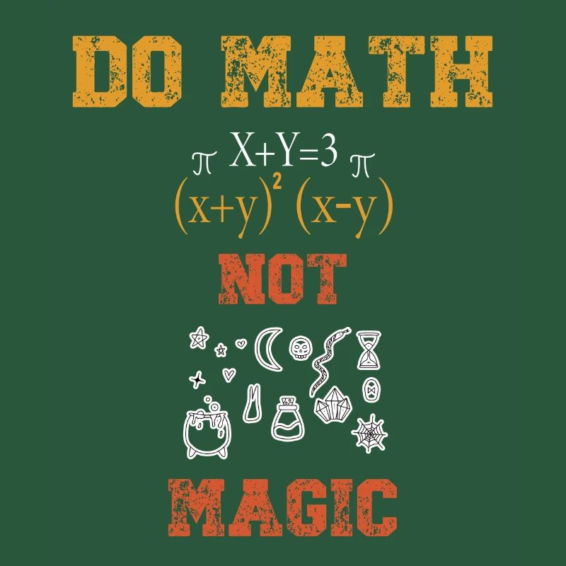 Do Math Not Magic Mathematician Funny