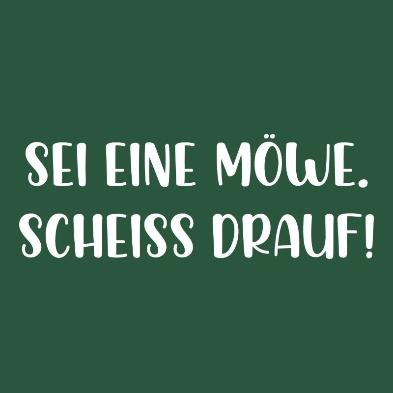 Sei eine Möwe scheiss drauf