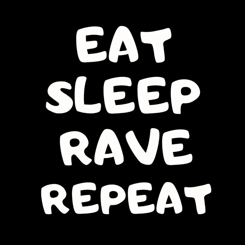 eat sleep rave repeat