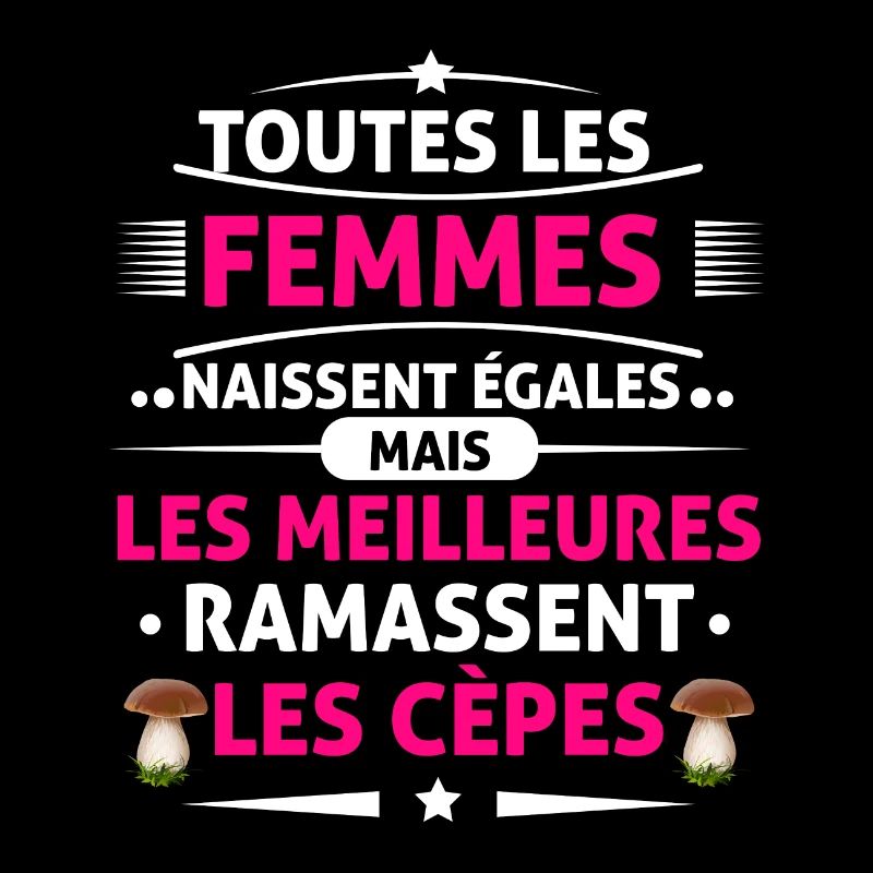 ramasseuse de cèpes Cadeau cèpes humour