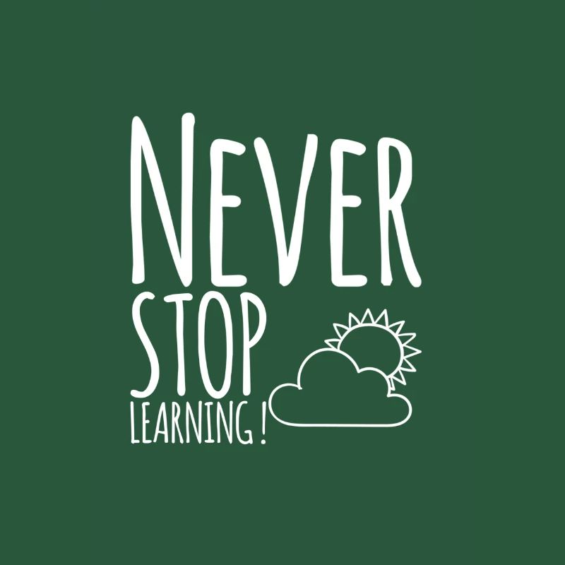 Never STOP Learning !