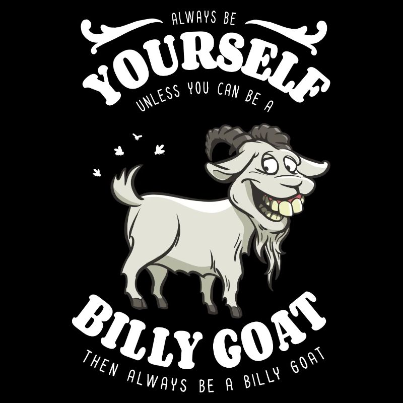 Sei immer du selbst - Billy Goat - Spruch