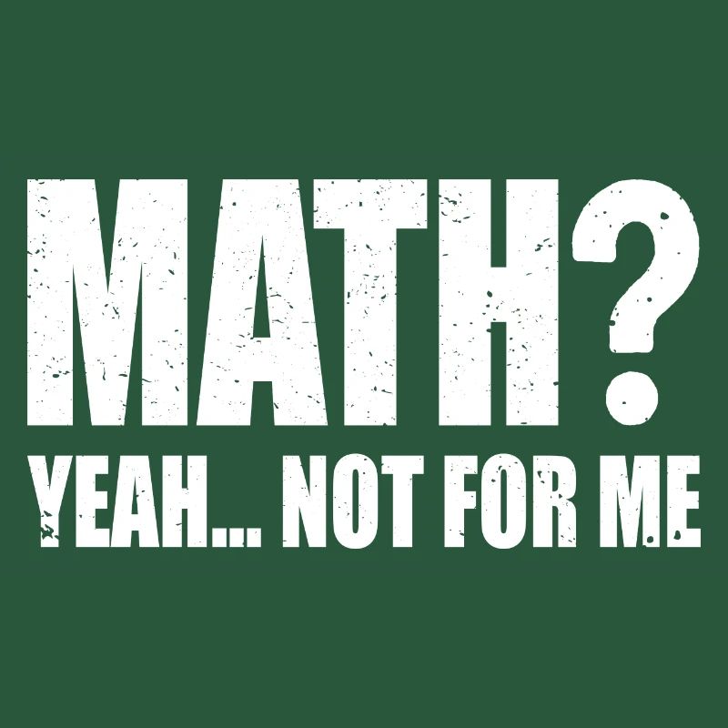 Mathématiques? oui... Pas pour moi | Drôle de maths