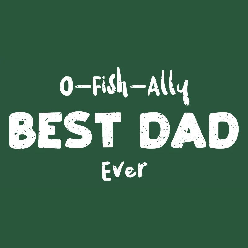 O-Fish-Ally Meilleur papa de tous les temps