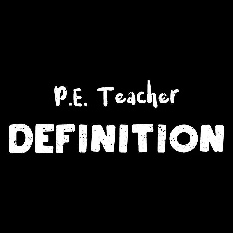 P.E. Teacher Definition - Teacher
