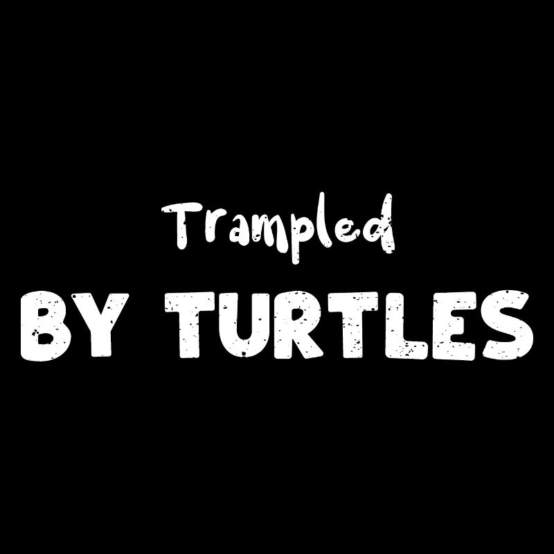 Trampled By Turtles - Coral