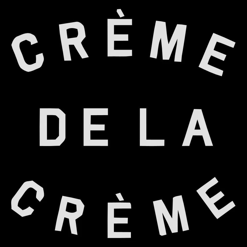 CREME DE LA CREME