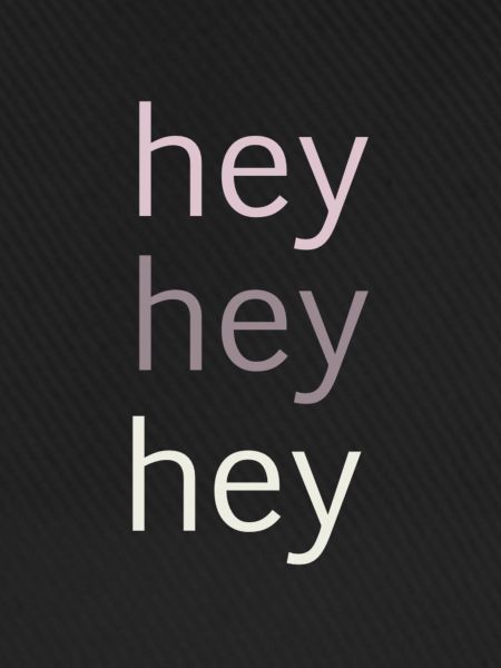 Hey, hey, hey