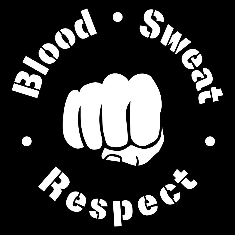 Blood Sweat Respect!