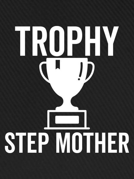 Trophäe Stiefmutter