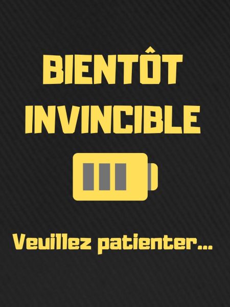 BIENTOT INVINCIBLE