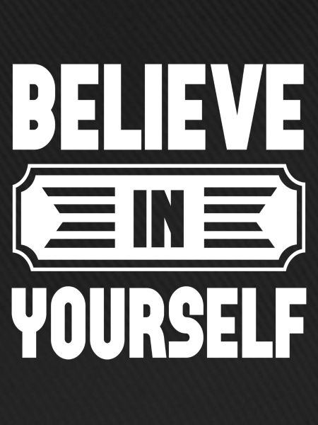 Believe In Yourself